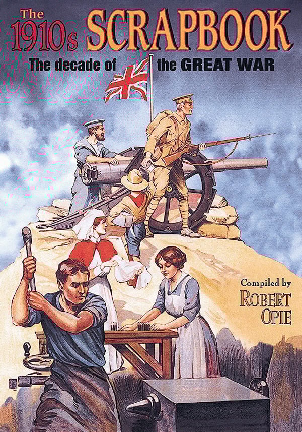Book cover of The 1910s Scrapbook: The Decade of the Great War, with an army soldier and sailor standing next to gun carriage. Published by The Museum of Brands.