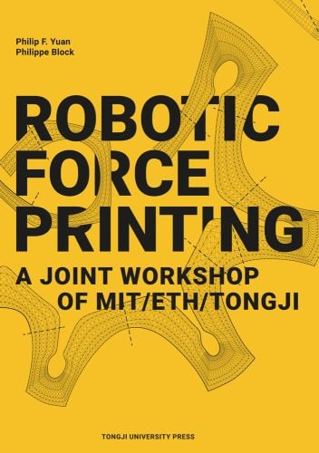 A technical drawing of a heavily lined unjoined shape on a yellow background with Robotic Force Printing A Joint Workshop of MIT/ETH/TONGJI
