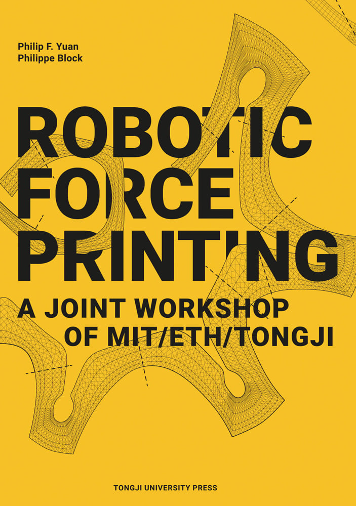 Technical drawing of heavily lined unjoined shape, yellow cover, with Robotic Force Printing A Joint Workshop of MIT/ETH/TONGJI in black font above.