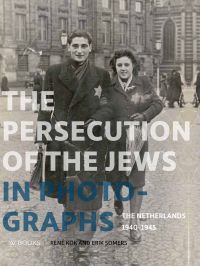 Book cover of The Persecution of the Jews in Photographs, The Netherlands 1940-1945', featuring a Jewish couple walking through a square in Amsterdam. Published by WBooks.