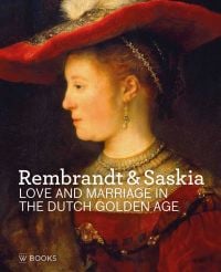 Book cover of Rembrandt & Saskia, Love and Marriage in the Dutch Golden Age, featuring a portrait painting of Saskia van Uylenburgh wearing red hat and dress. Published by WBooks.