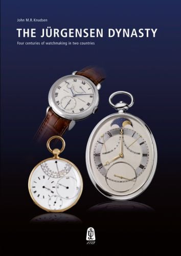 Jurgensen Dynasty: Four Centuries of Watchmaking in Two Countries