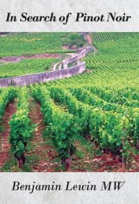 Book cover of Benjamin Lewin's In Search of Pinot Noir, with rows of vines. Published by Vendange Press.