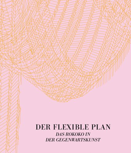 Pink book cover of Der Flexible Plan, Das Rokoko in der Gegenwartskunst, with a threaded orange drape to top. Published by Verlag Kettler.