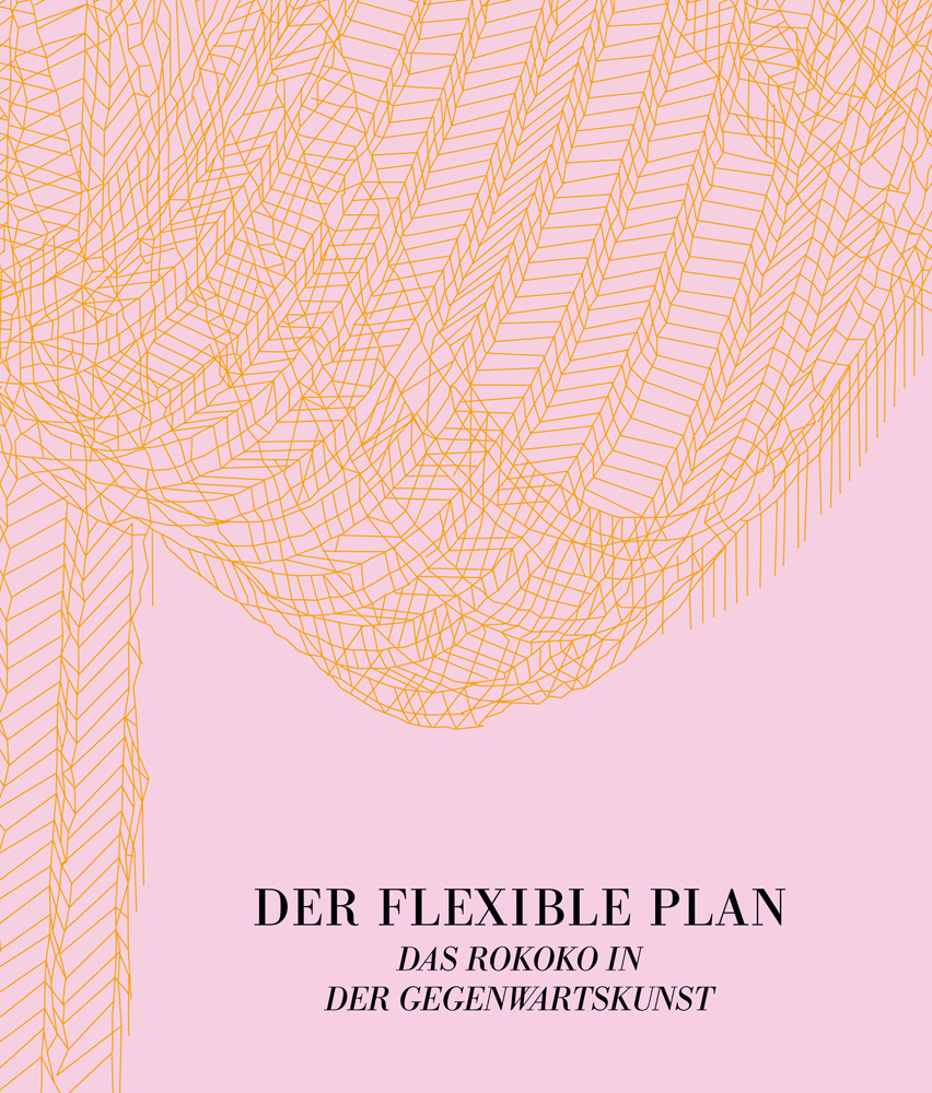 Pink book cover of Der Flexible Plan, Das Rokoko in der Gegenwartskunst, with a threaded orange drape to top. Published by Verlag Kettler.