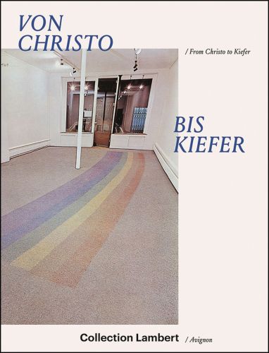 Book cover of From Christo to Kiefer, Collection Lambert /Avignon, with exhibition space interior with rainbow on carpet. Published by Verlag Kettler.