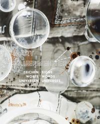 Book cover of Mary Bauermeister, Signs, Words, Universes, with convex glass with bubbles and notes in pen. Published by Verlag Kettler.