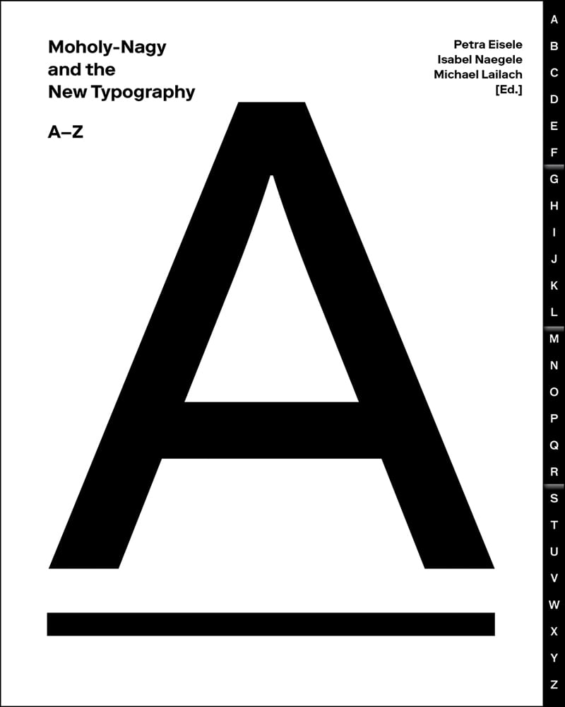 White book cover of Moholy-Nagy and the New Typography A-Z, with large capitalized black letter 'A' to front. Published by Verlag Kettler.