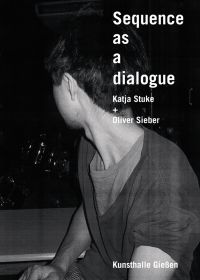 Book cover of Sequence as a dialogue, Katja Stuke & Oliver Sieber, with a seated figure turning away from camera. Published by Verlag Kettler.