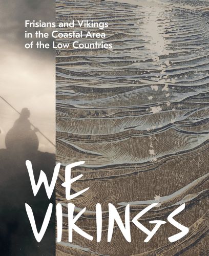Book cover of We Vikings, Frisians & Vikings in the Coastal Area of the Low Countries, featuring sea waves and a silhouette of Viking ship with rower. Published by Waanders Publishers.