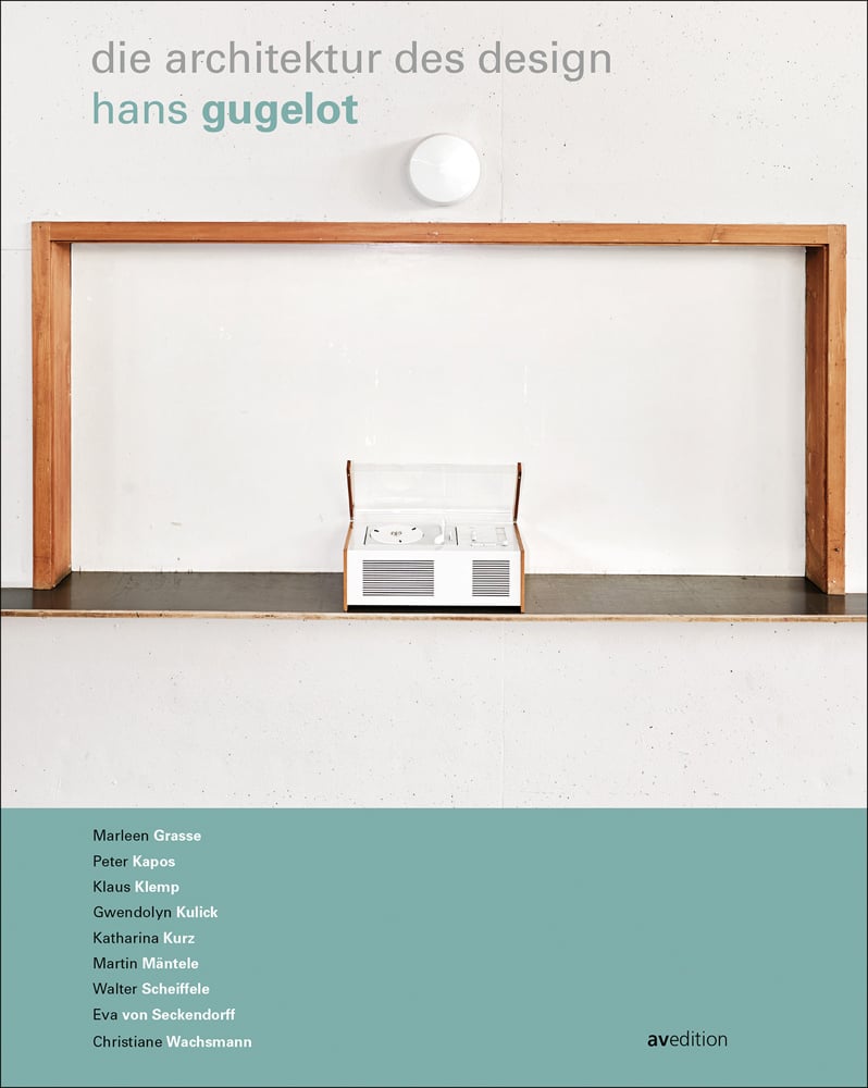 Hans Gugelot - Die Architektur des Design
