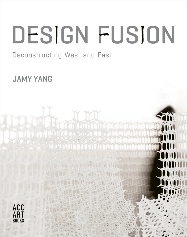 White cover with an off white latticed pattern and black blurred image on the lower half of cover with Design Fusion Deconstructing West and East Jamy Yang in grey and black font
