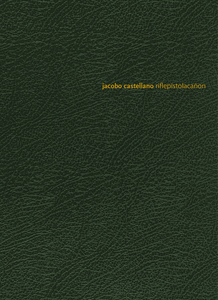 Dark green textured leather cover, Jacobo Castellano riflepistolacañon in gold font to upper right