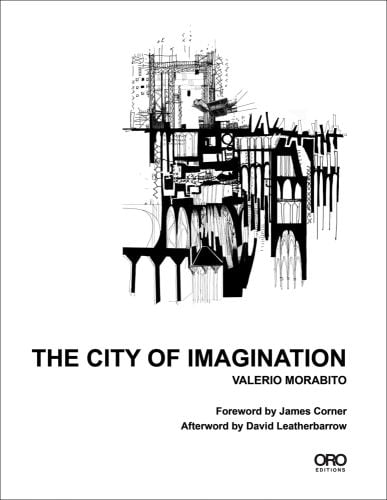 Black graphic drawing of buildings in cityscape, white cover, THE CITY OF IMAGINATION in black font below, by ORO Editions.