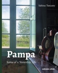 Book cover of Pampa: Some of a Yesterday Life, with an interior of rustic kitchen. Published by Seltmann Publishers.