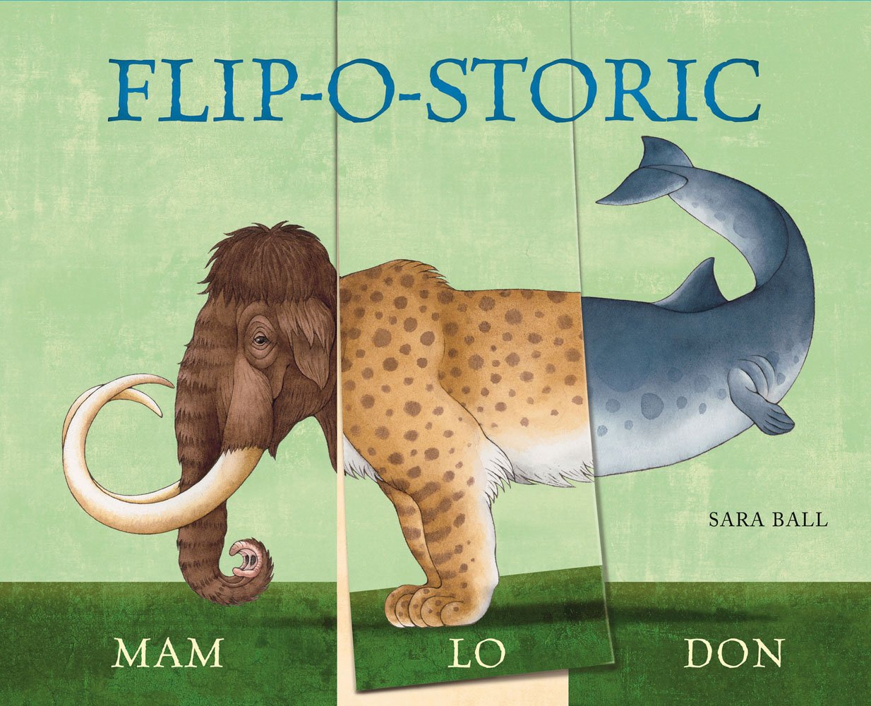 Book cover of Flip-o-storic: Make Your Own Wacky Prehistoric Beast!, featuring three sections of animals, the head of woolly mammoth, the body of leopard, and the tail of shark. Published by Abbeville Press.