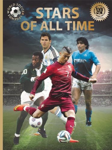 Pele, Lionel Messi, Cristiano Ronaldo and Diego Maradona superimposed in action on stadium pitch, on cover of 'Stars of All Time', by Abbeville Press.