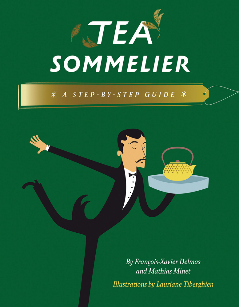 Book cover of Tea Sommelier: A Step-by-Step Guide, with a waiter in black suit and bow tie, balancing tray with teapot on left hand. Published by Abbeville Press.