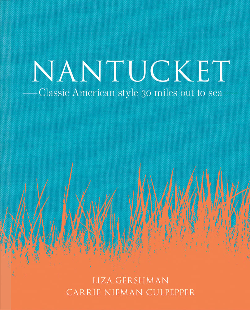 Blue cover with orange silhouette of grass, NANTUCKET Classic American style 30 miles out to sea in white font above.