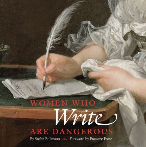Painting of female hands writing with white quill pen, WOMEN WHO Write ARE DANGEROUS in red, and white font below.