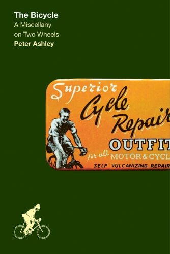 Dark green cover with a central orange rectangle shape featuring a black and white vintage style illustration of a person riding a racing bike with The Bicycle A Miscellany on Two Wheels Peter Ashley in white and yellow font