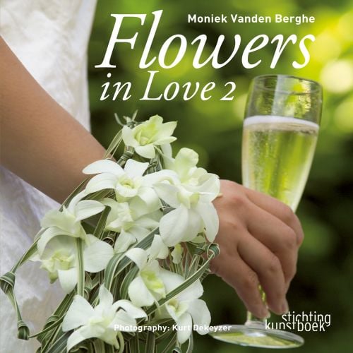 Book cover of Flowers in Love 2, with the hand of bride holding a glass of fizz, with white Singapore orchids wrapped around wrist. Published by Stichting.