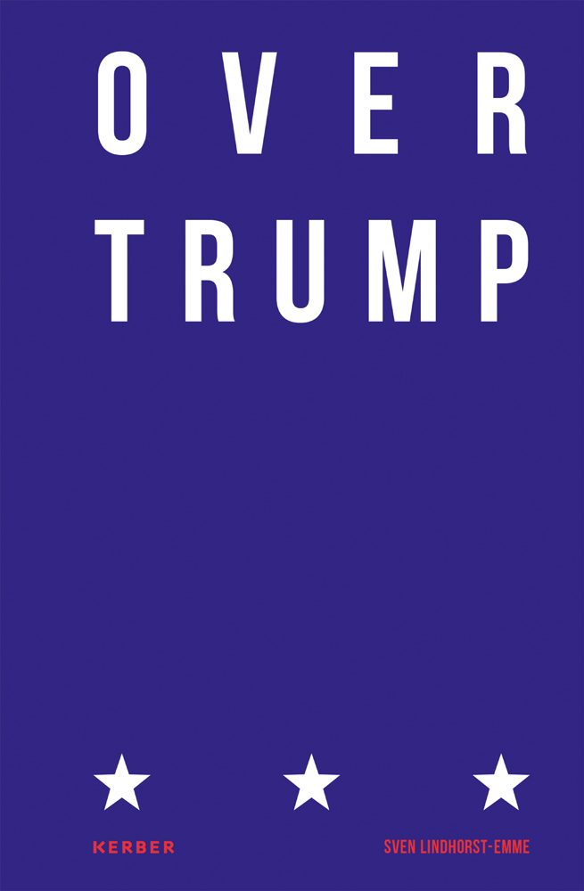 OVERTRUMP in white font to top of blue cover with 3 white stars to bottom edge, by Kerber.