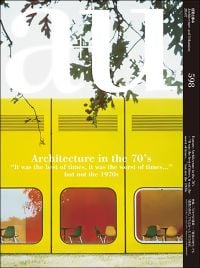 Magazine cover of a+u 20:07, 598: Architecture in the 70's - “It was the best of times, it was the worst of times...” but not the 1970s, with a bright yellow building. Published Shinkenchiku-Sha Co., Ltd.