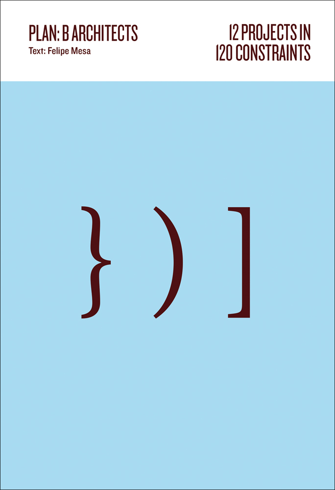 Light blue cover, 3 black brackets to centre with Plan B Architects 12 Projects in 120 Constraints in black font on top white banner