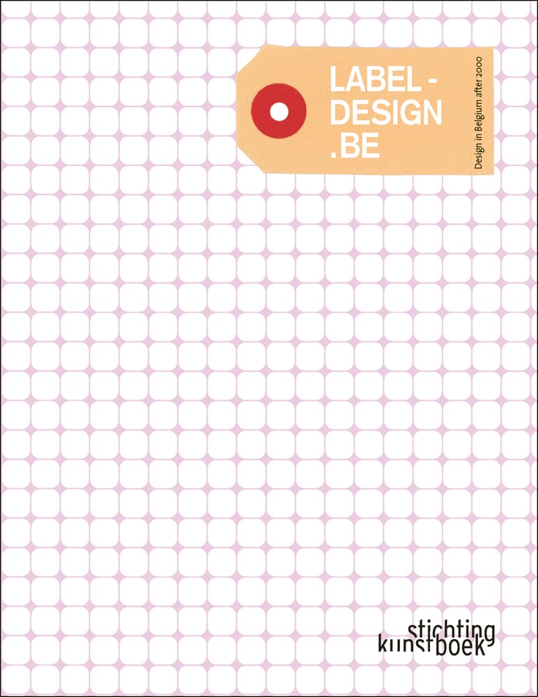 Label-design Be: Design in Belgium After 2000