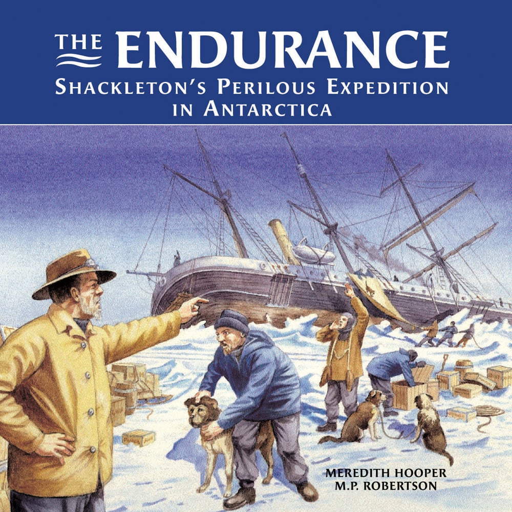 Ernest Shackleton with crew, The Endurance stuck on ice, behind them, THE ENDURANCE SHACKLETON'S PERILOUS EXPEDITION IN ANTARCTICA in white font to top blue banner.