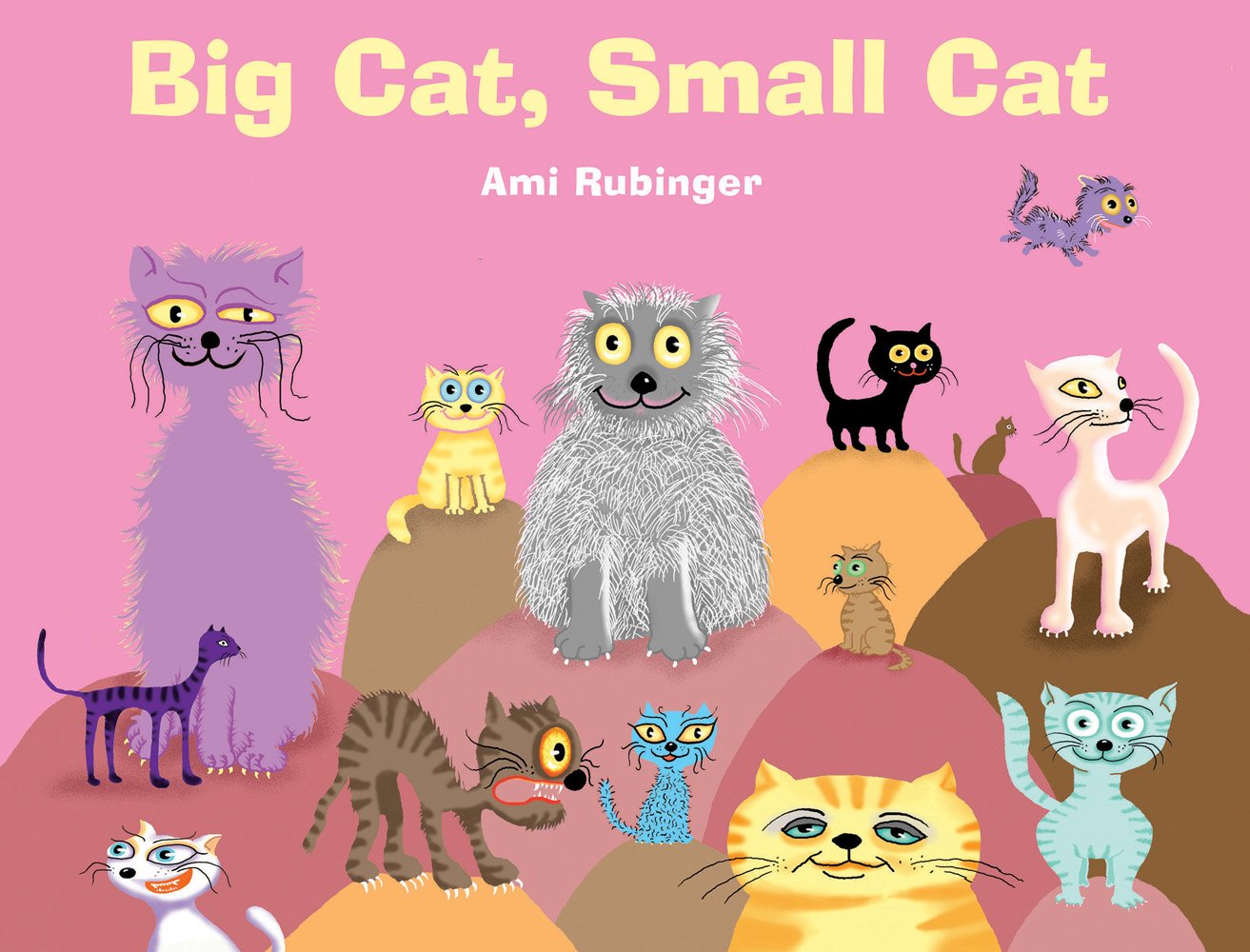 Book cover of Big Cat, Small Cat, with funny illustrations of various coloured cats sitting on pink and brown mounds of earth. Published by Abbeville Press.