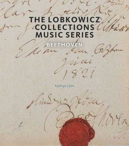 Close up letter written in ink, signed by Beethoven, red wax stamp below, THE LOBKOWICZ COLLECTIONS MUSIC SERIES BEETHOVEN in black and white font above.
