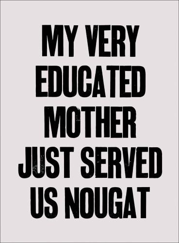 MY VERY EDUCATED MOTHER JUST SERVED US NOUGAT in black font on off white cover by Silvana.