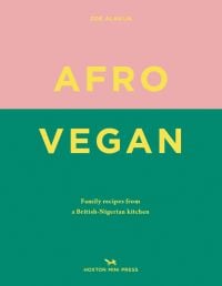 Yellow capitalized font on pale pink and green, cover of 'Afro Vegan, Family recipes from a British-Nigerian kitchen', by Hoxton Mini Press.