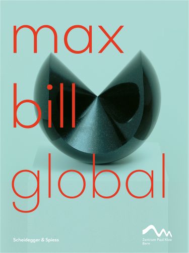 Mint green cover with black carved circular shape with sections removed and Max Bill Global in red lower case font