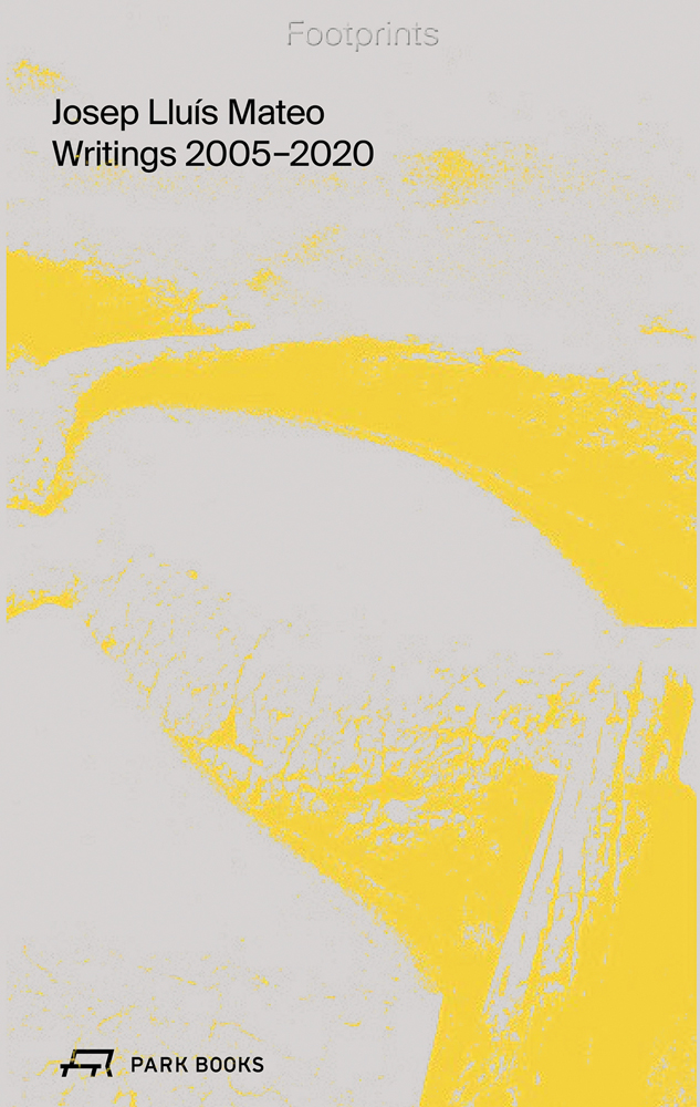 Yellow and grey filtered image, Footprints in grey font and Josep Lluís Mateo Writings 2005–2020 in black font below.