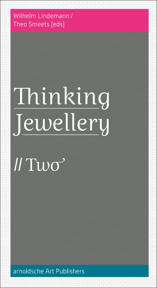 ThinkingJewellery // Two in white font on grey cover, by Arnoldsche Art Publishers.