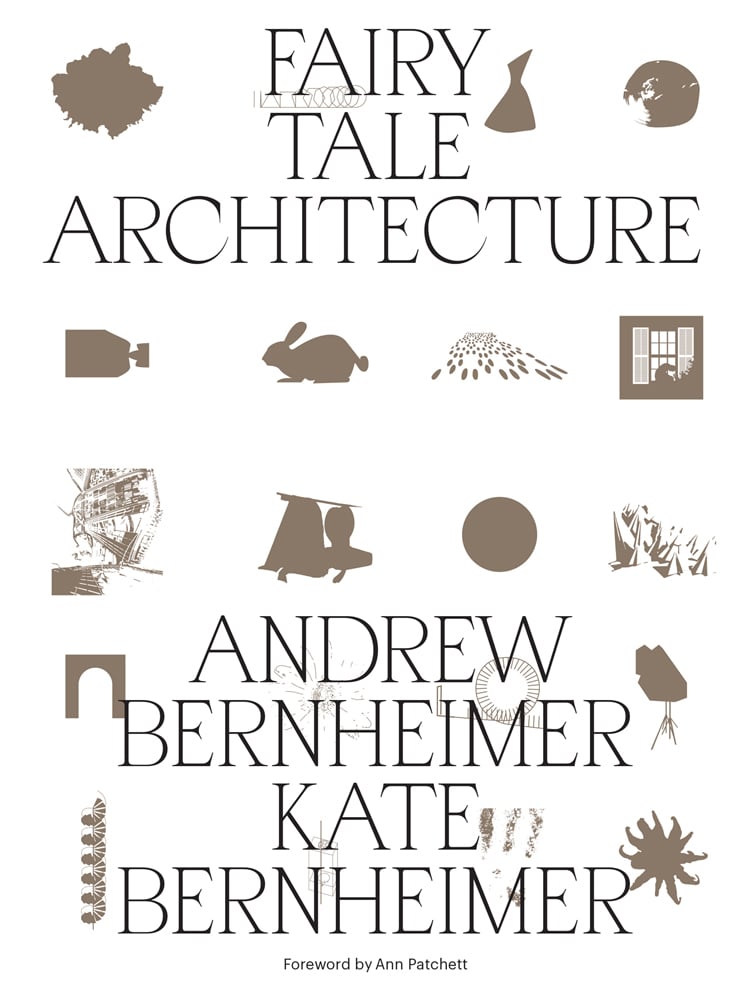 Small bronze silhouettes of architectural and natural shapes, white cover, Fairy Tale Architecture Andrew Bernheimer Kate Bernheimer in black font to top and bottom.