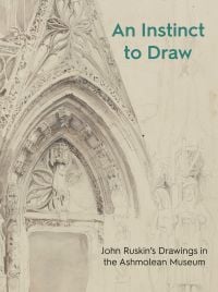 Detailed sketch of York minster cathedral façade, on cover of 'An Instinct to Draw, John Ruskin's Drawings in the Ashmolean Museum', by Ashmolean Museum.