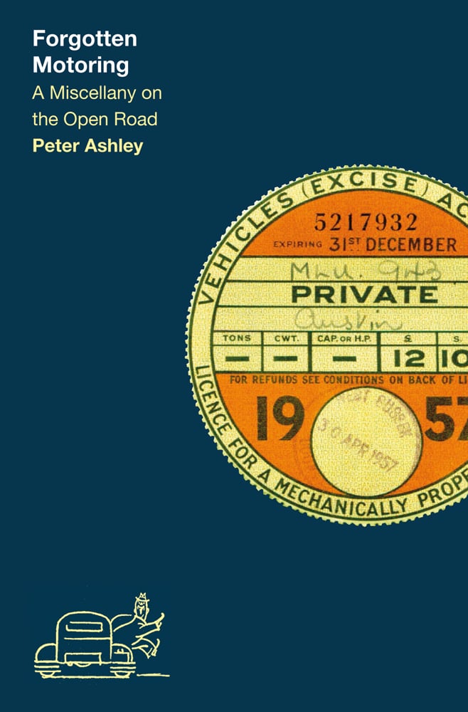 Dark blue cover with vintage orange and beige tax disc to right centre with Forgotten Motoring in white font