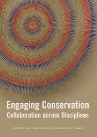 Book cover of Engaging Conservation: Collaboration Across Discplines, with a detailed, circular artwork. Published by Archetype Publications.