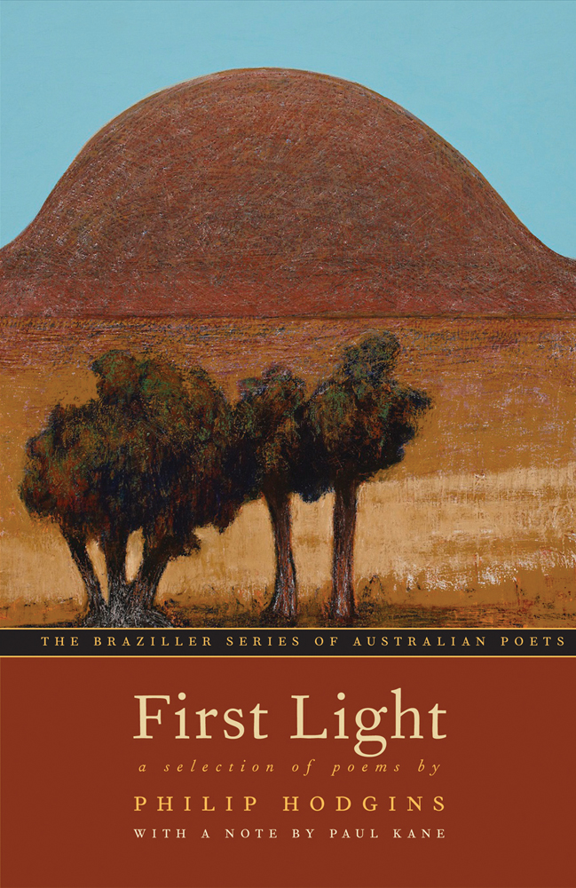 Book cover of First Light: A Selection of Poems by Philip Hodgins. Published by George Braziller Inc.