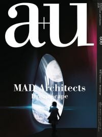 Magazine cover of a+u 20:09, 600: MAD Architects Dreamscape. Published by Shinkenchiku-Sha Co., Ltd.