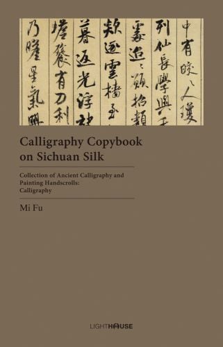 Taupe cover with landscape image of black calligraphy at top and Calligraphy Copybook on Sichuan Silk in dark brown below