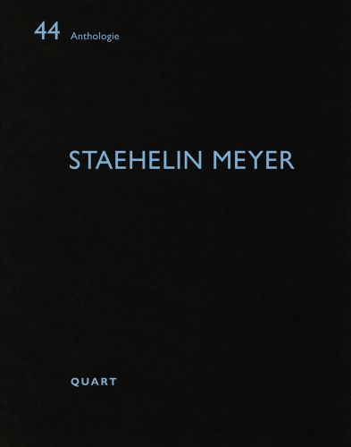 Black cover with 44 Anthologie to top left, STAEHELIN MEYER in centre and QUART to the bottom left, all in pale blue font