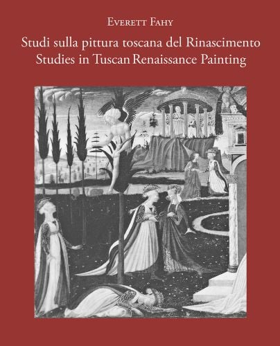 Renaissance women in long dresses, in Tuscan landscape, red cover, Everett Fahy Studi sulla pittura toscana del Rinascimento Studies in Tuscan Renaissance Painting in white font.