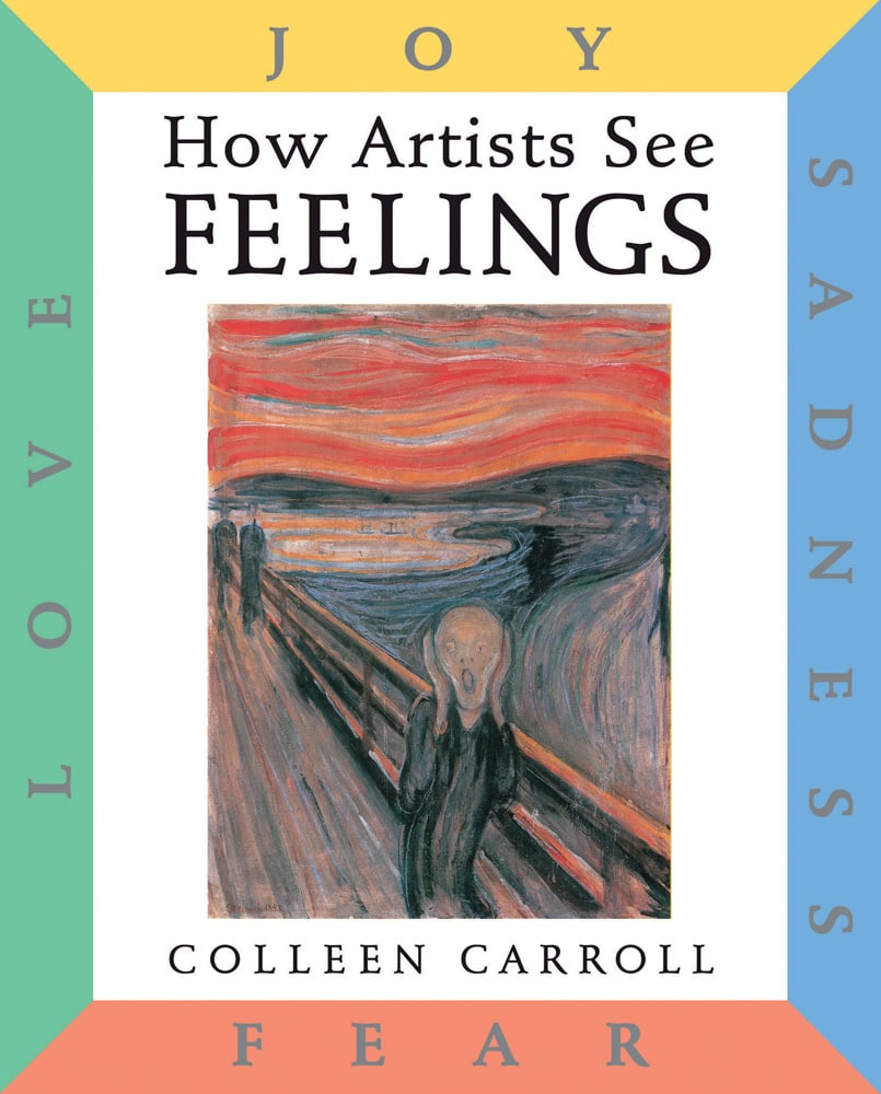 Book cover of How Artists See: Feelings: Joy, Sadness, Fear, Love, featuring Edvard Munch's painting titled 'The Scream', 1893. Published by Abbeville Press.