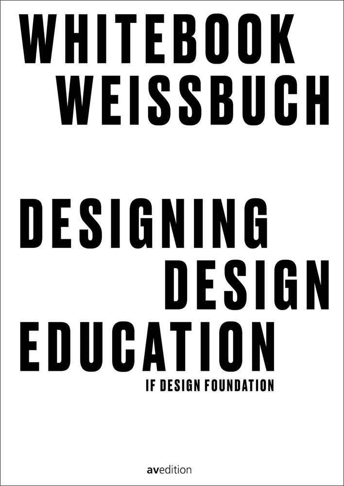 Black capitalised font on white cover of 'Designing Design Education, Whitebook', by Avedition Gmbh.