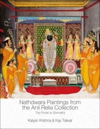 Book cover of Nathdwara Paintings from the Anil Relia Collection: The Portal to Shrinathji, with a painting of figures in orange. Published by Niyogi Books.